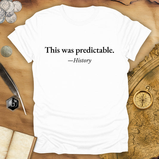 This Was Predictable T-Shirt