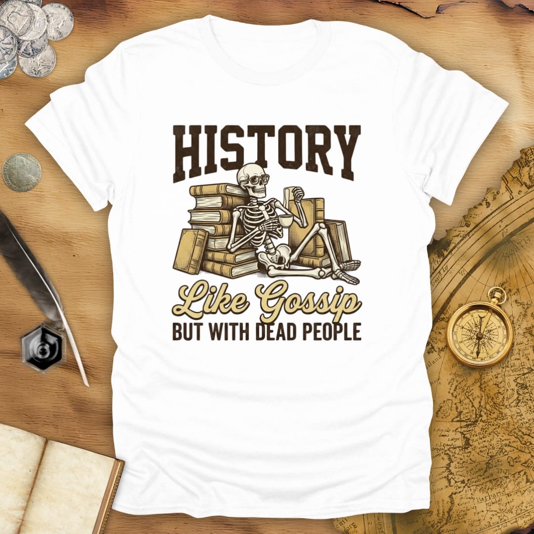 History - Like Gossip T-Shirt