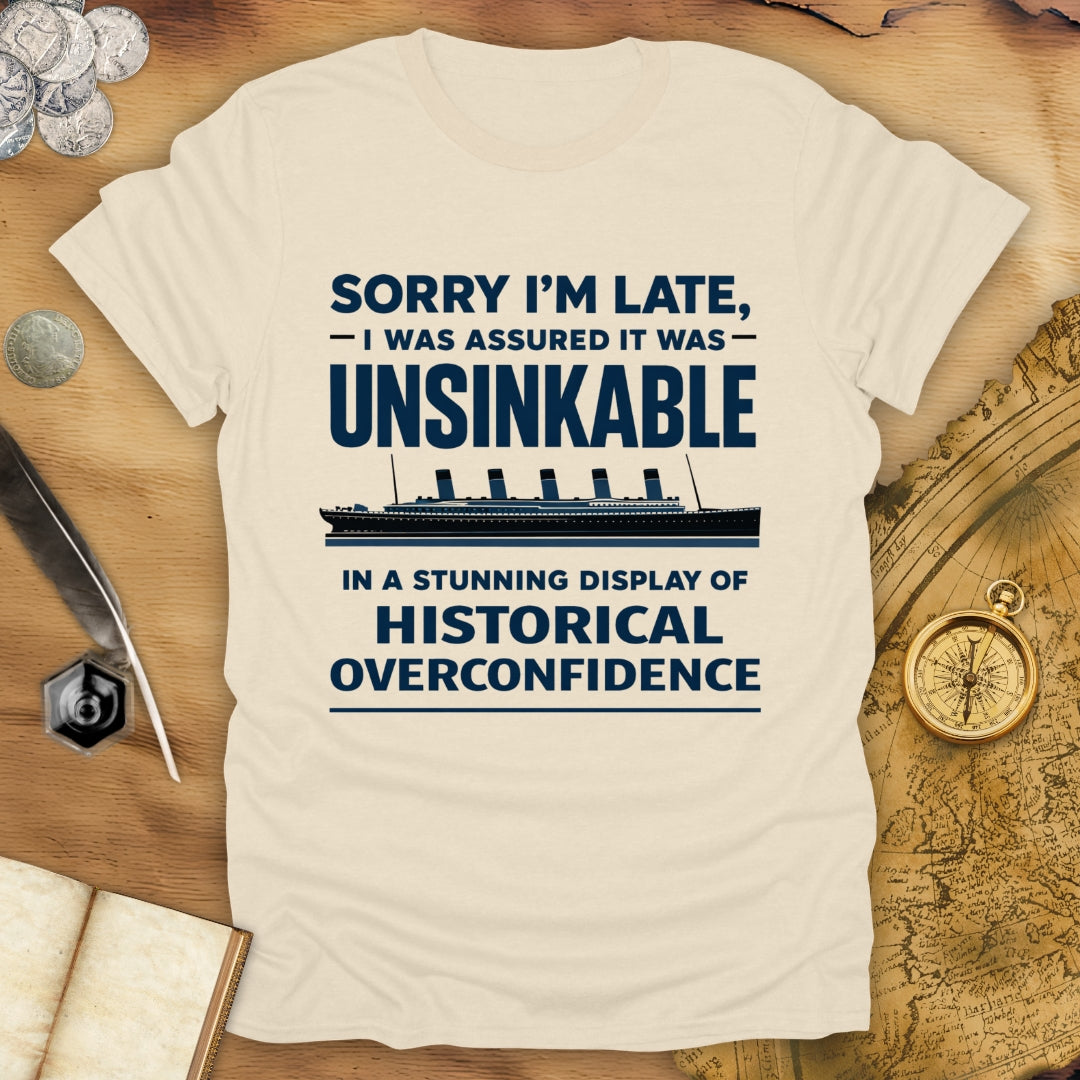 Sorry I'm Late - Titanic T-Shirt