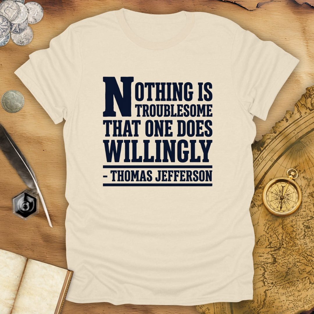 Willingly Thomas Jefferson T-Shirt