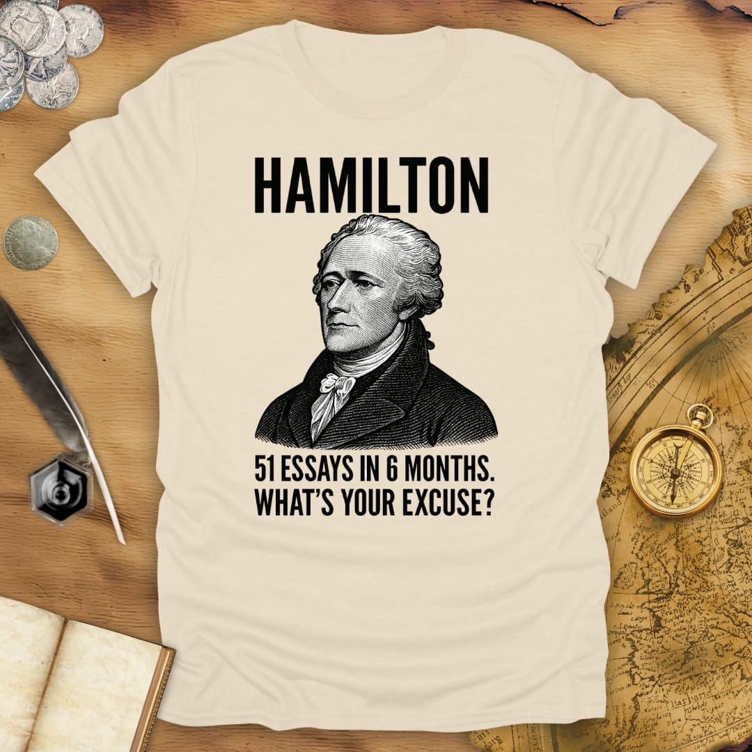 What's Your Excuse - Hamilton T-Shirt