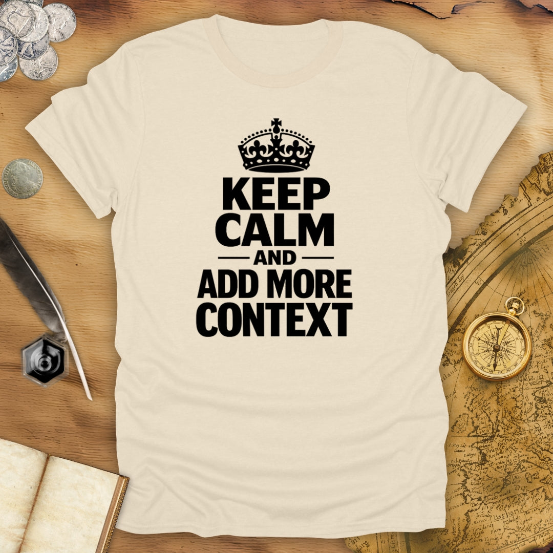 Add More Context T-Shirt