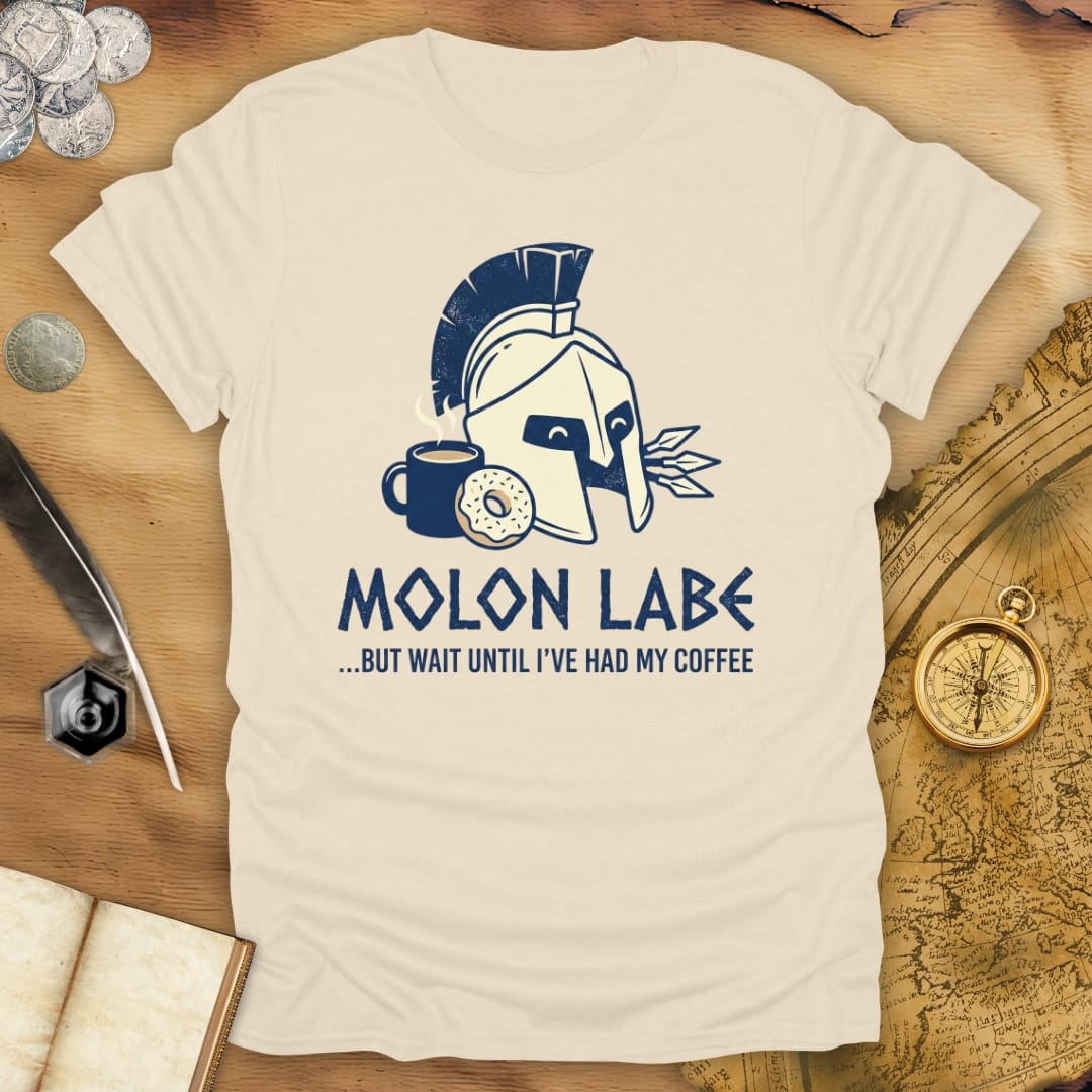 Molon Labe But Wait T-Shirt
