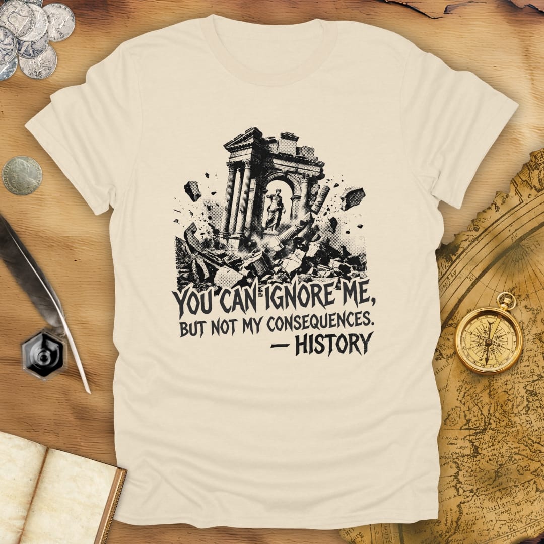 Ignore Me - History T-Shirt