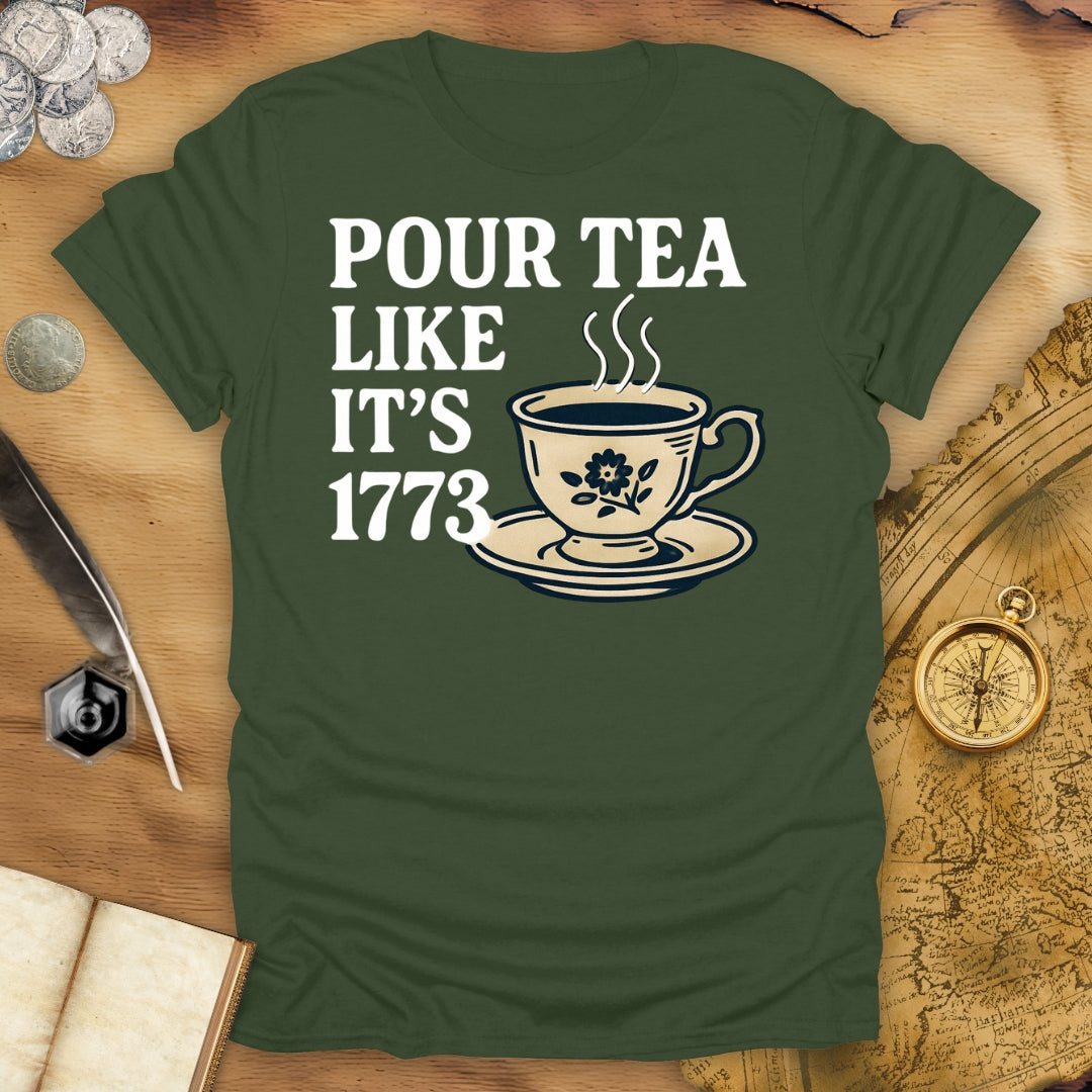 Pour Tea Like It's 1773 T-Shirt