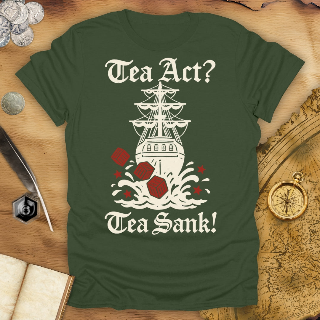 Tea Act? Tea Sank! T-Shirt