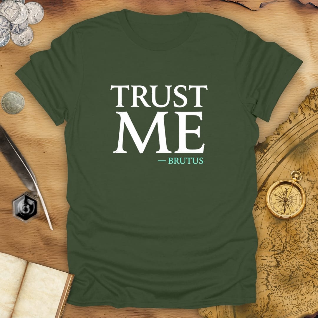 Trust Brutus T-Shirt
