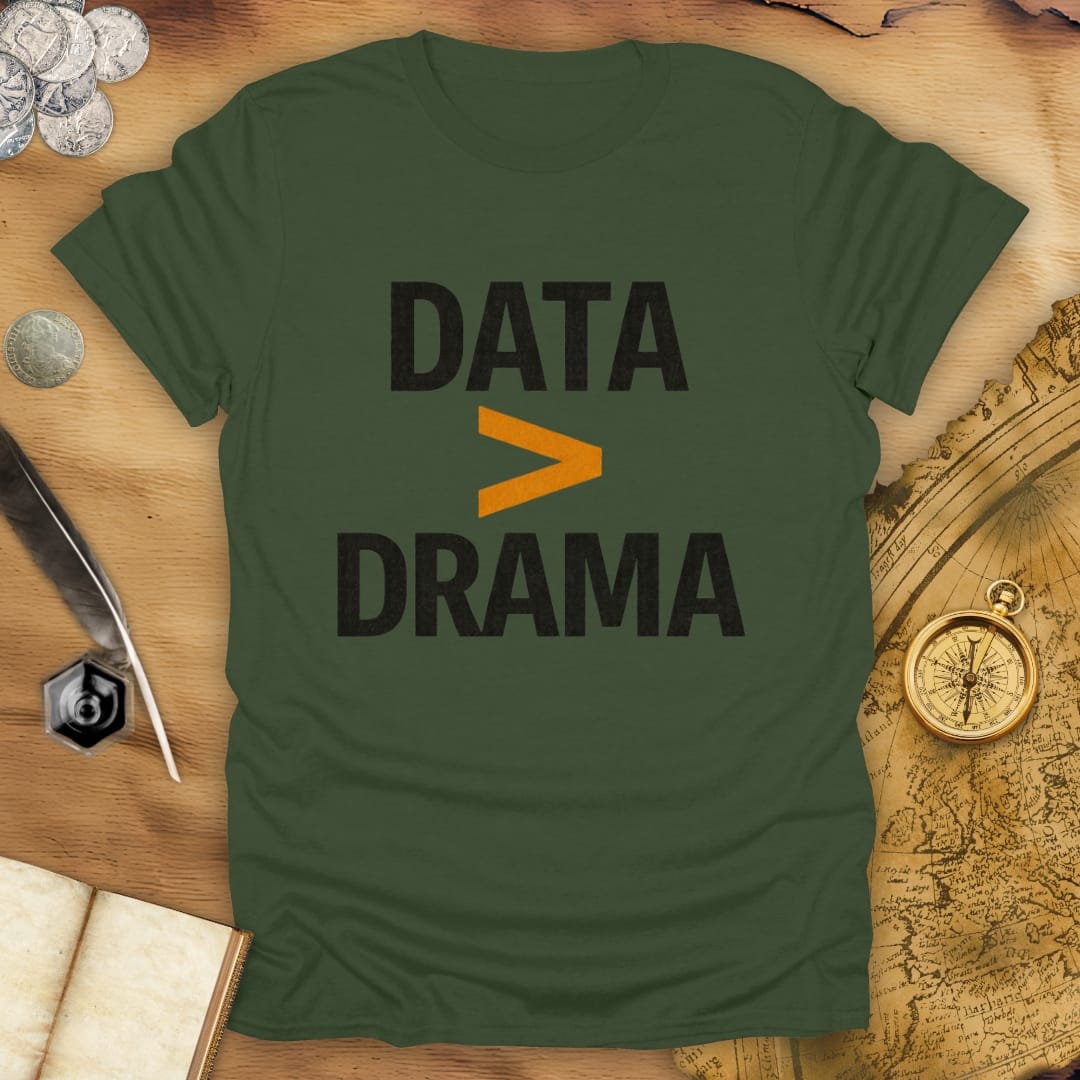 Data > Drama T-Shirt