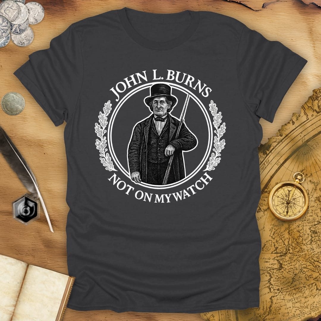 John L. Burns - Not On My Watch T-Shirt