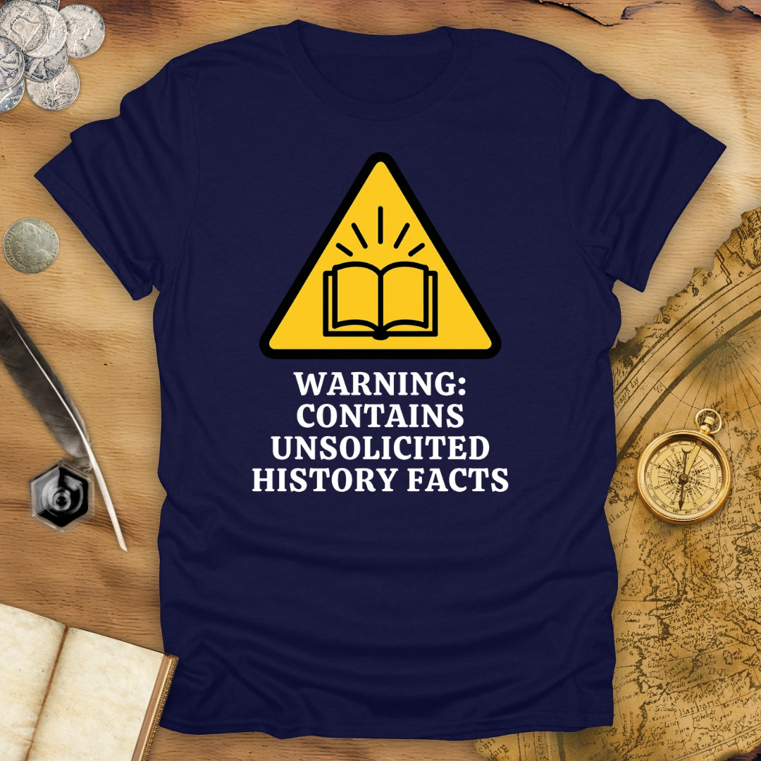 Warning: Unsolicited Facts T-Shirt