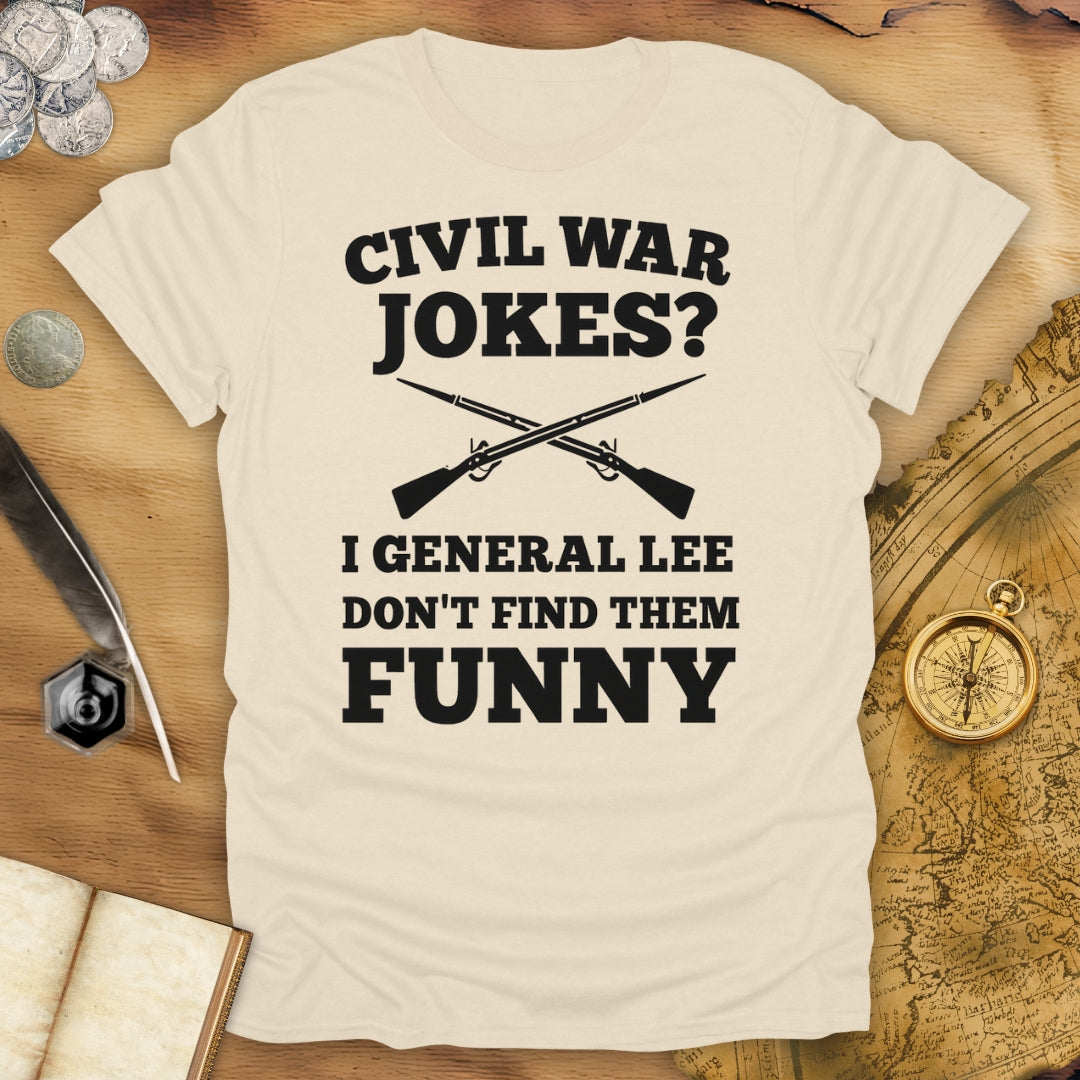 Civil War Jokes? T-Shirt