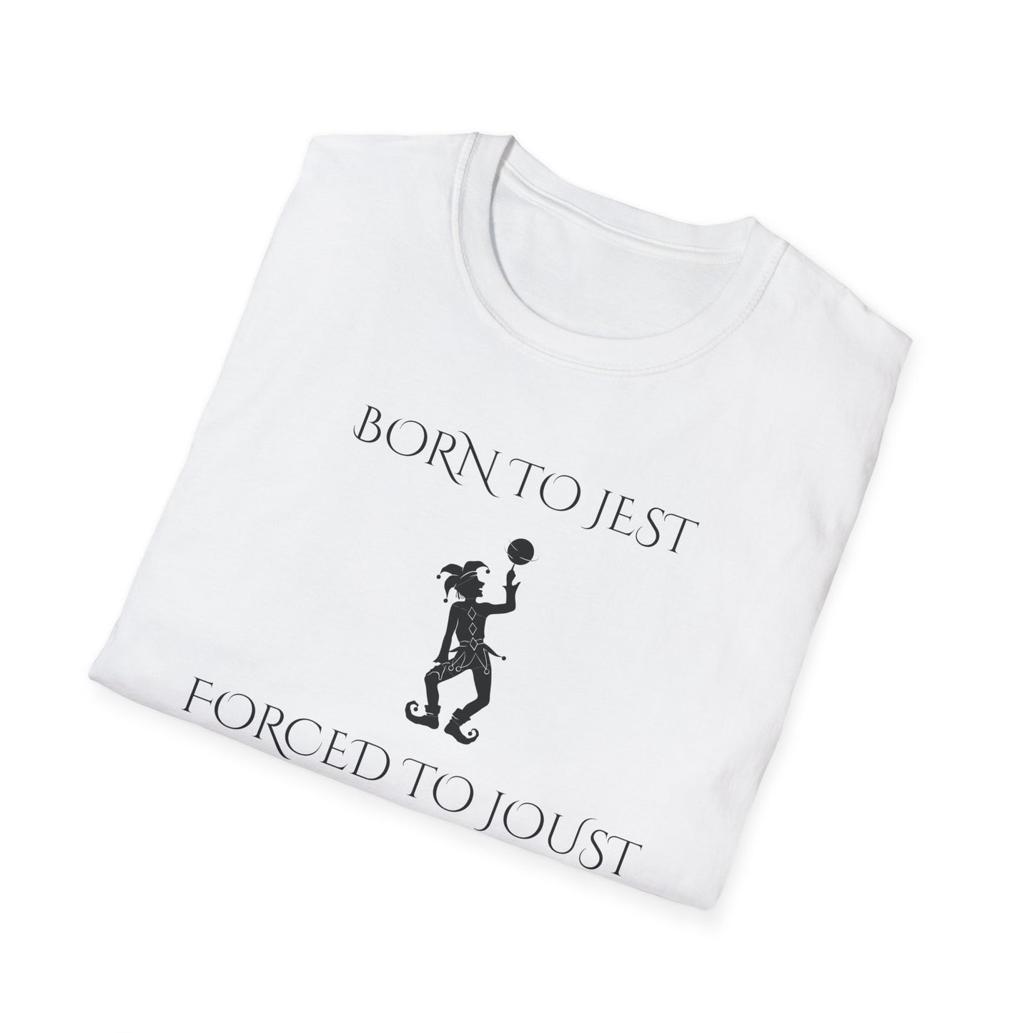 Born to jest... Forced to joust