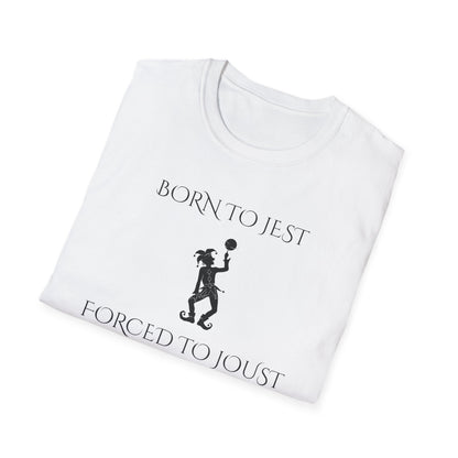 Born to jest... Forced to joust
