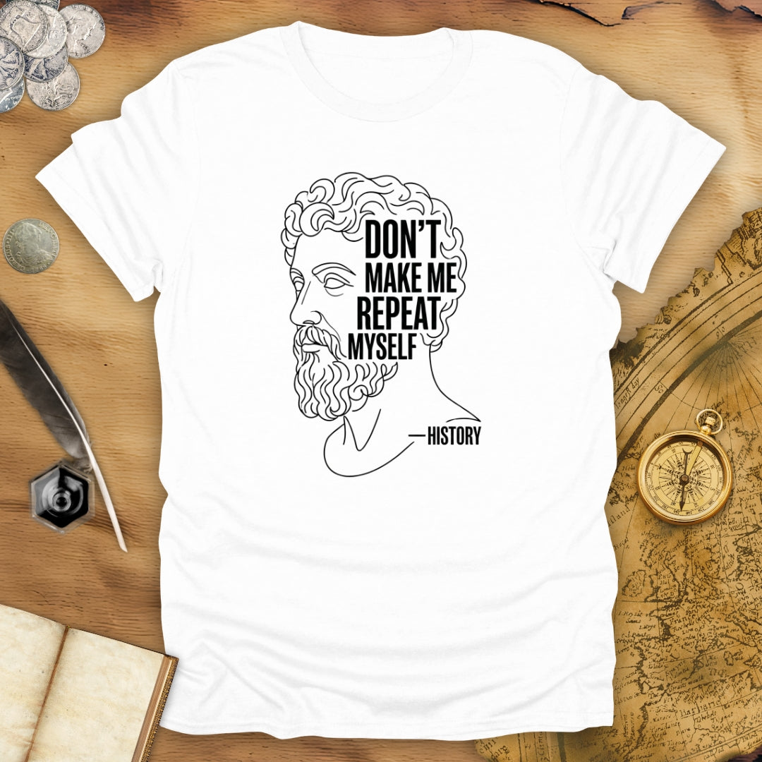 Don't Repeat T-Shirt