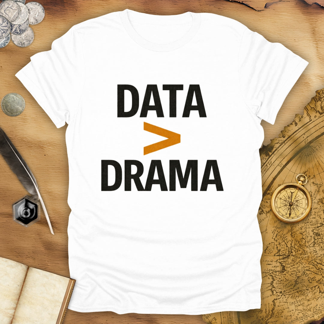 Data > Drama T-Shirt