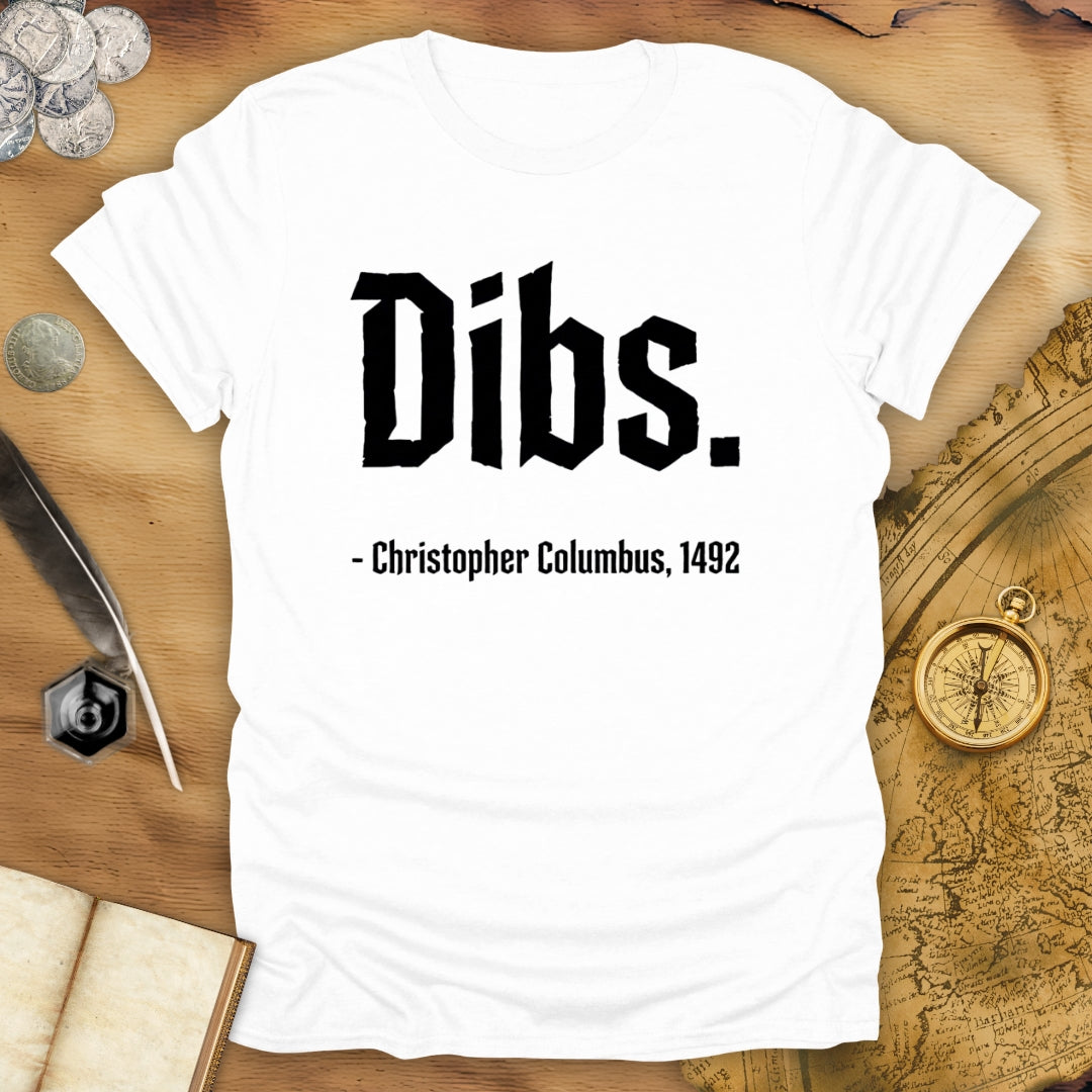 Dibs Christopher Columbus T-Shirt