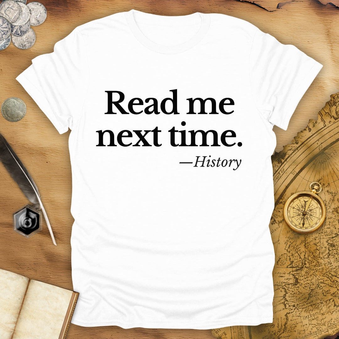 Read Me Next Time - History - T-Shirt