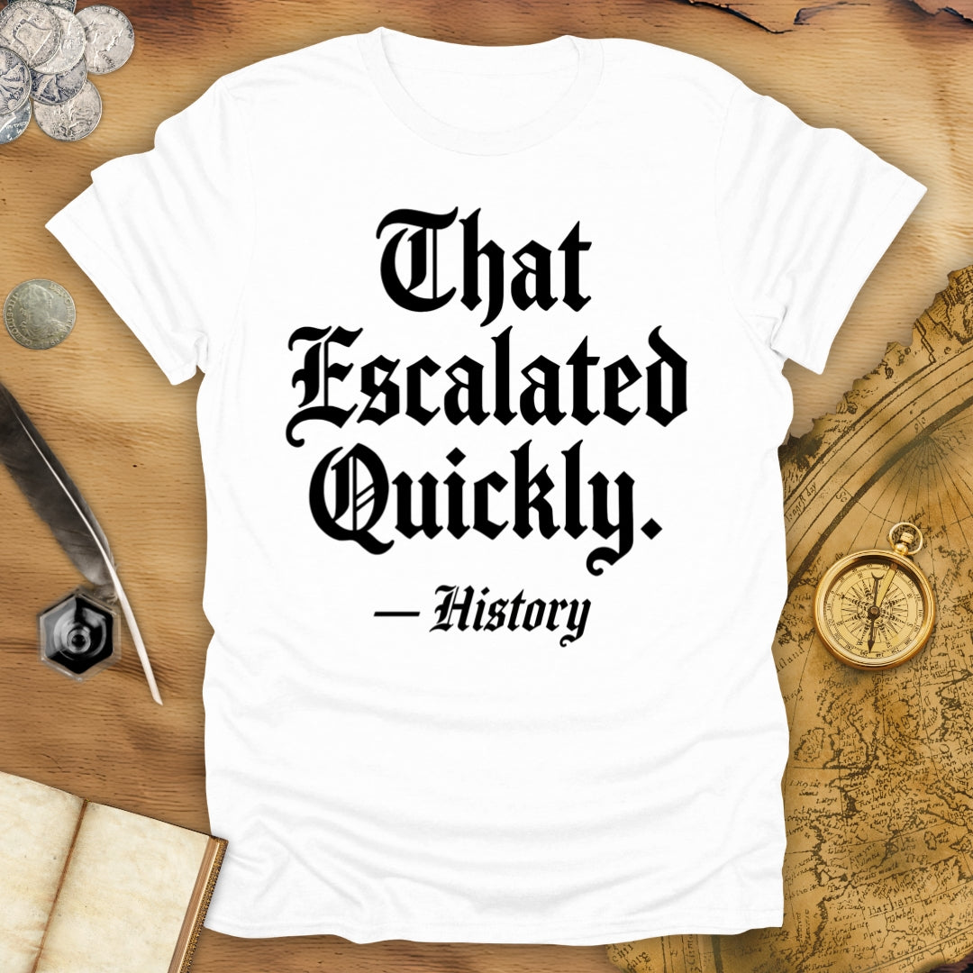Escalated Quickly History T-Shirt