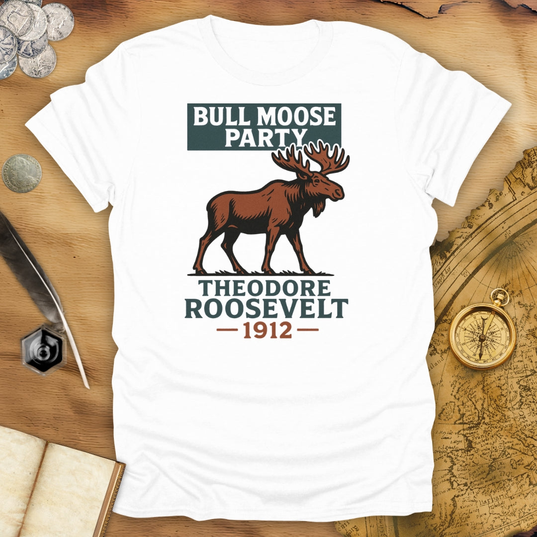 Bull Moose Party - Theodore Roosevelt 1912 T-Shirt