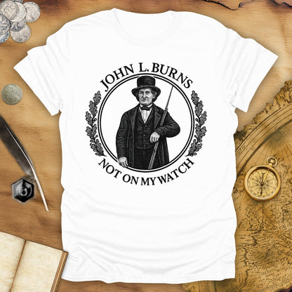 John L. Burns - Not On My Watch T-Shirt