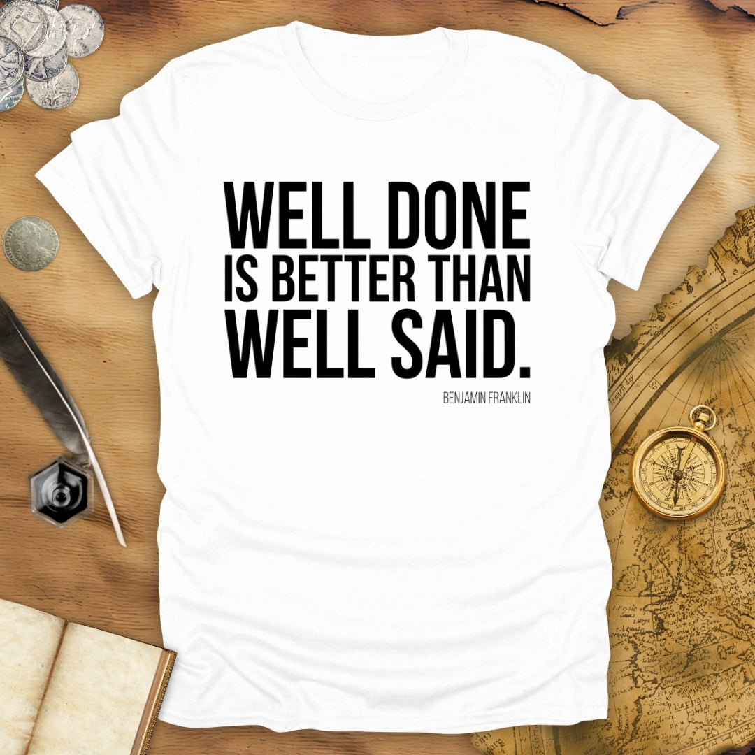 Well Done Benjamin Franklin T-Shirt