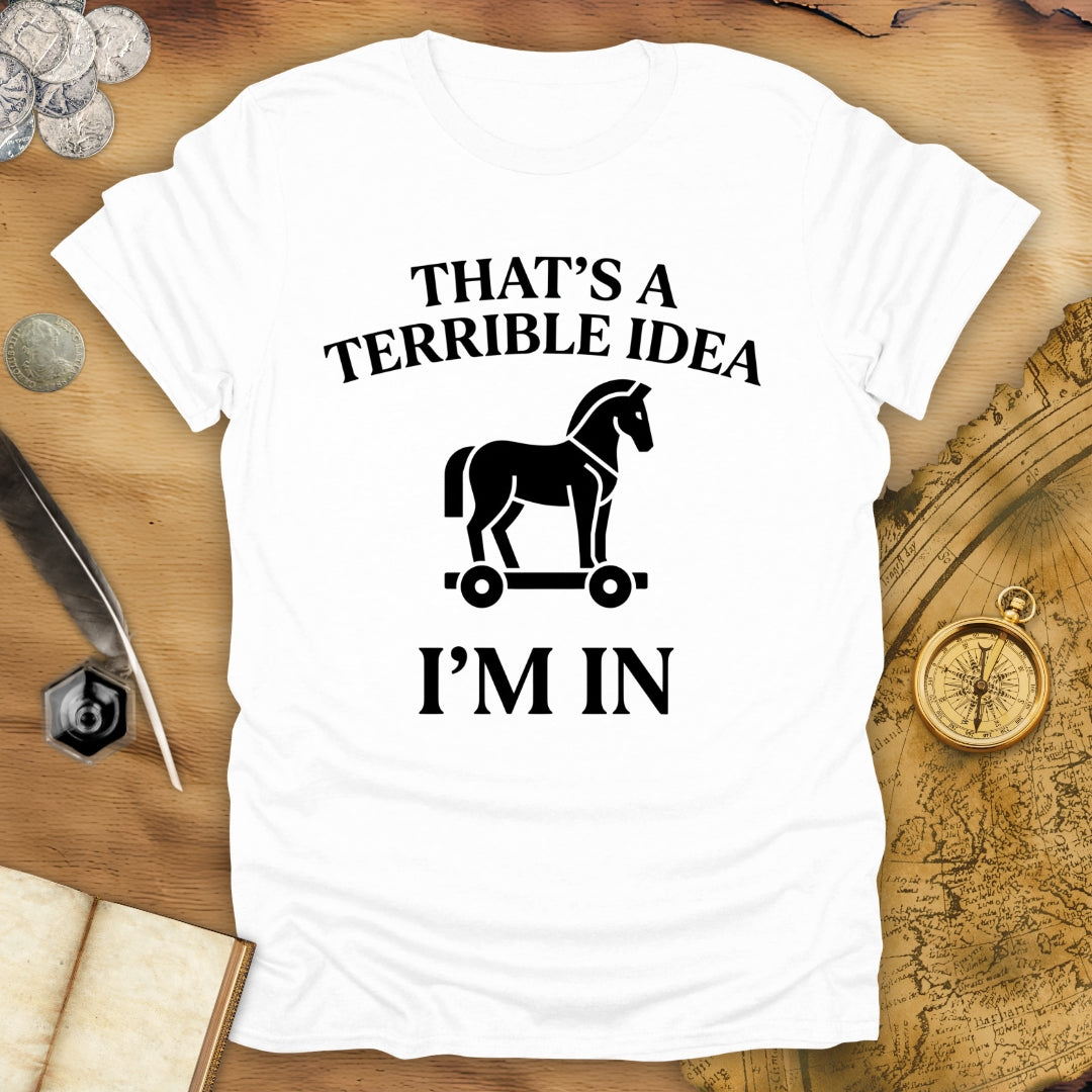 Terrible Idea Troy T-Shirt