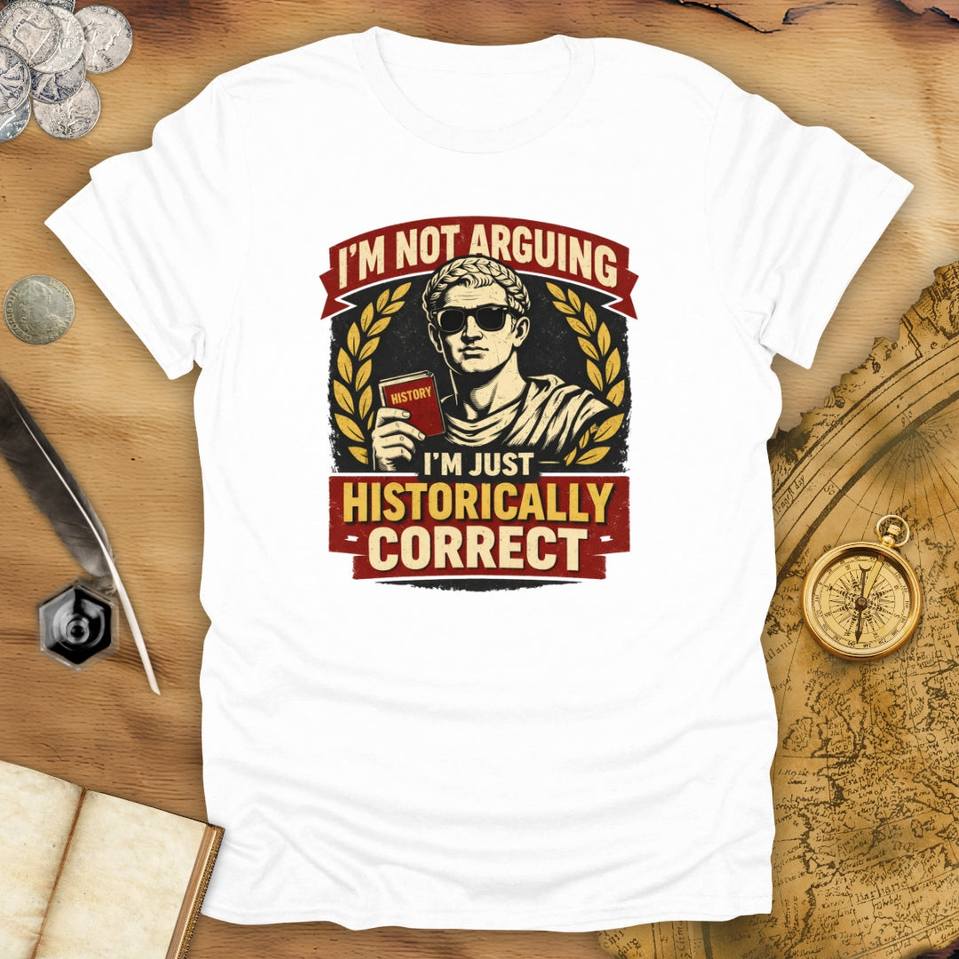 I'm Not Arguing T-Shirt
