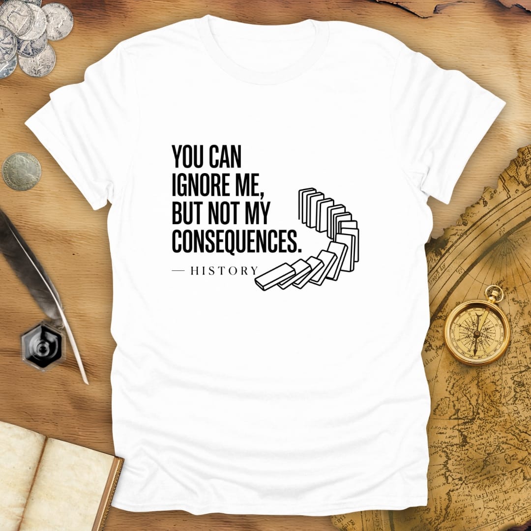 Ignore Me - History T-Shirt