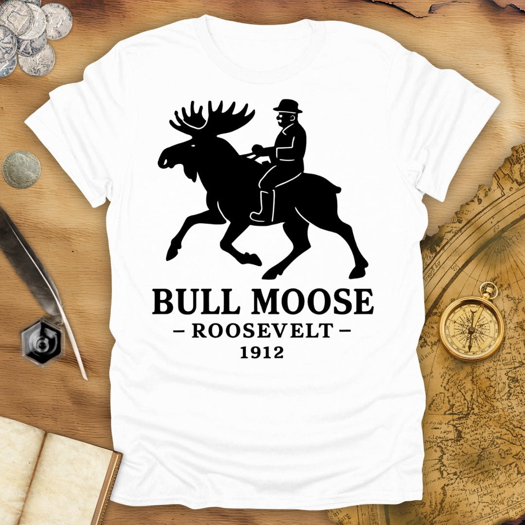 Bull Moose - Roosevelt 1912 T-Shirt