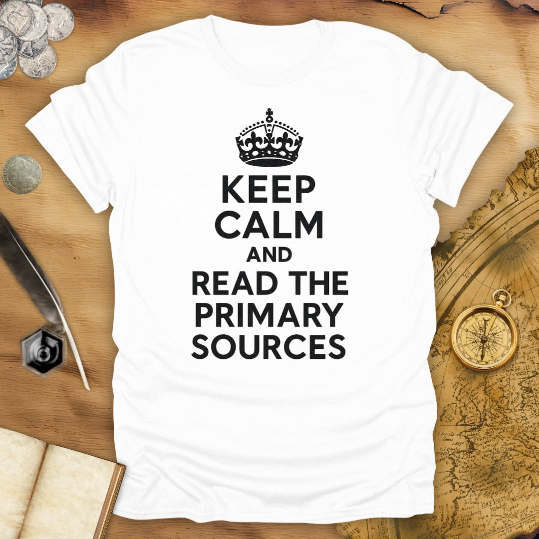 Keep Calm And Read The Primary Sources T-Shirt