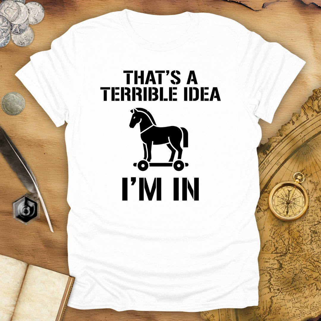 Terrible Idea Troy T-Shirt