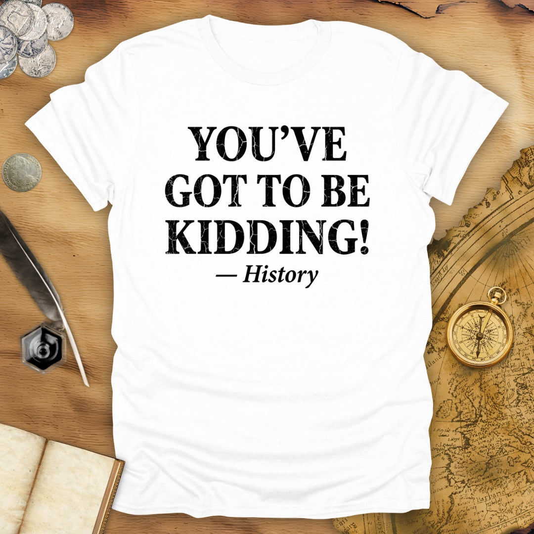 Kidding T-Shirt