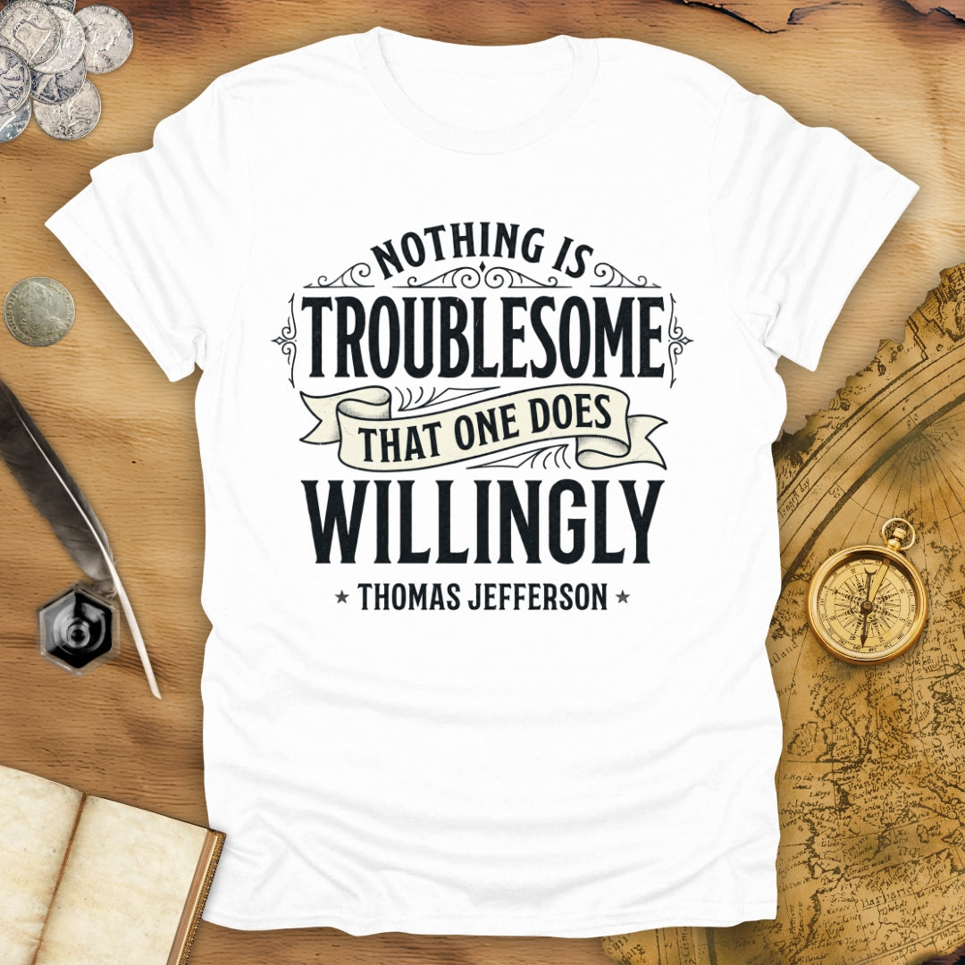 Willingly Thomas Jefferson T-Shirt