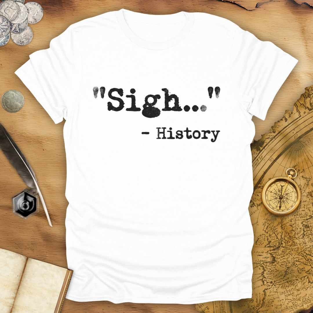 Sigh - History T-Shirt