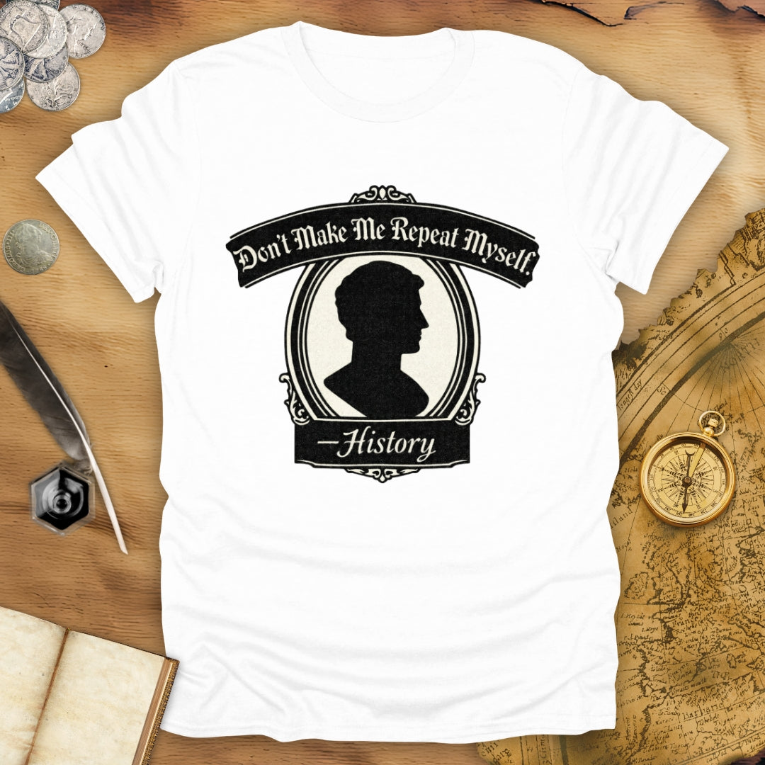 Don't Repeat Portrait T-Shirt