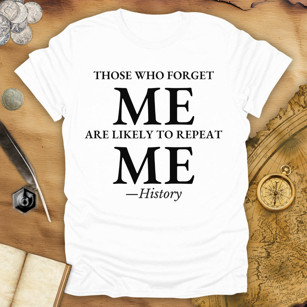 Those Who Forget T-Shirt