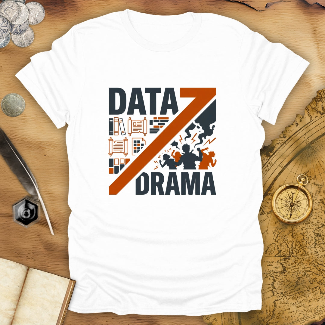 Data vs Drama T-Shirt