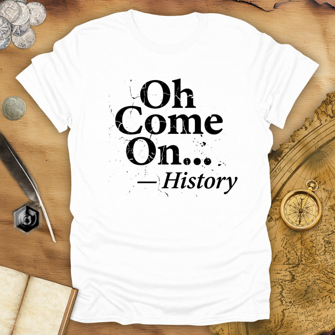 Come On T-Shirt
