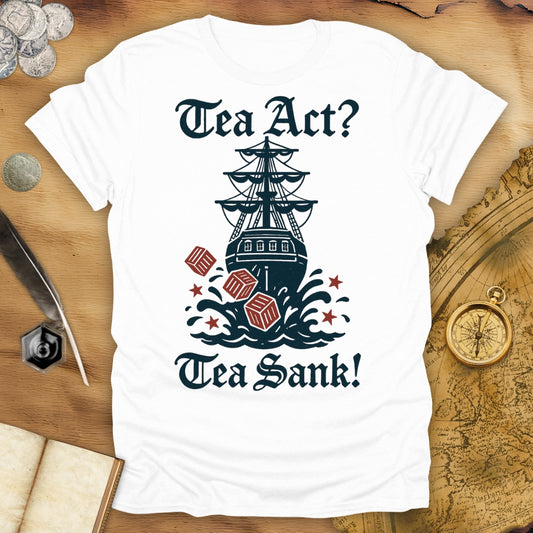 Tea Act? Tea Sank! T-Shirt