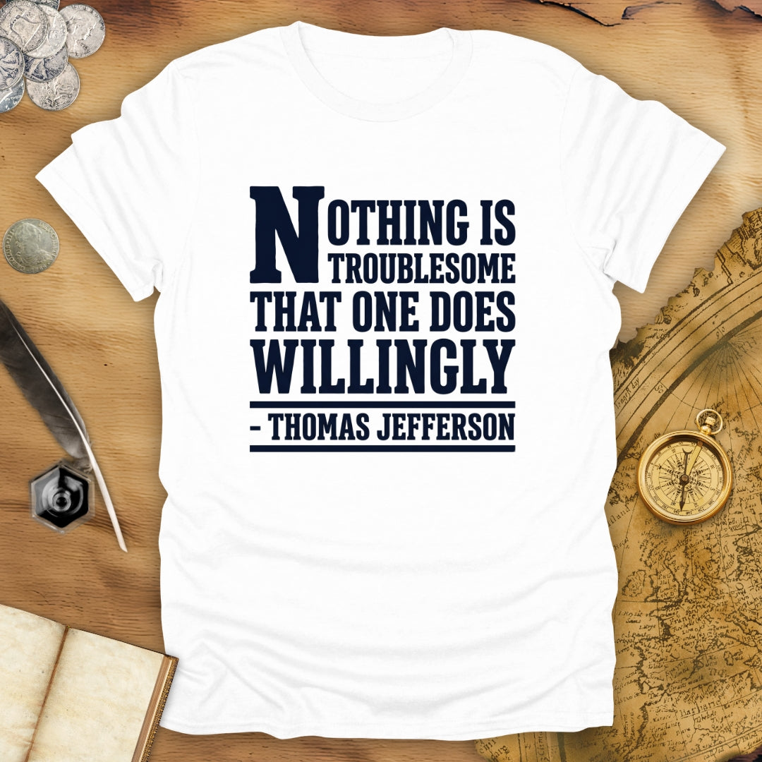 Willingly Thomas Jefferson T-Shirt