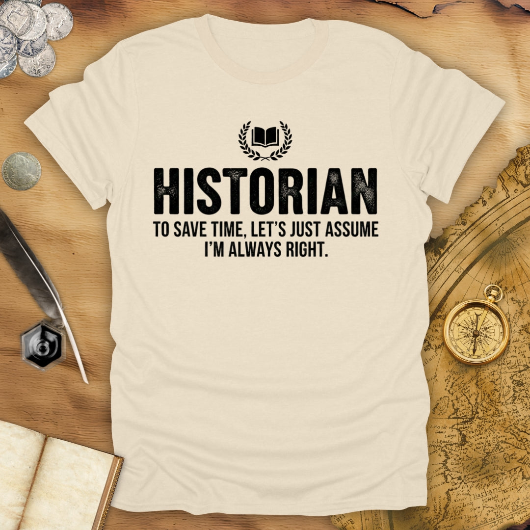 Historian - Always Right T-Shirt