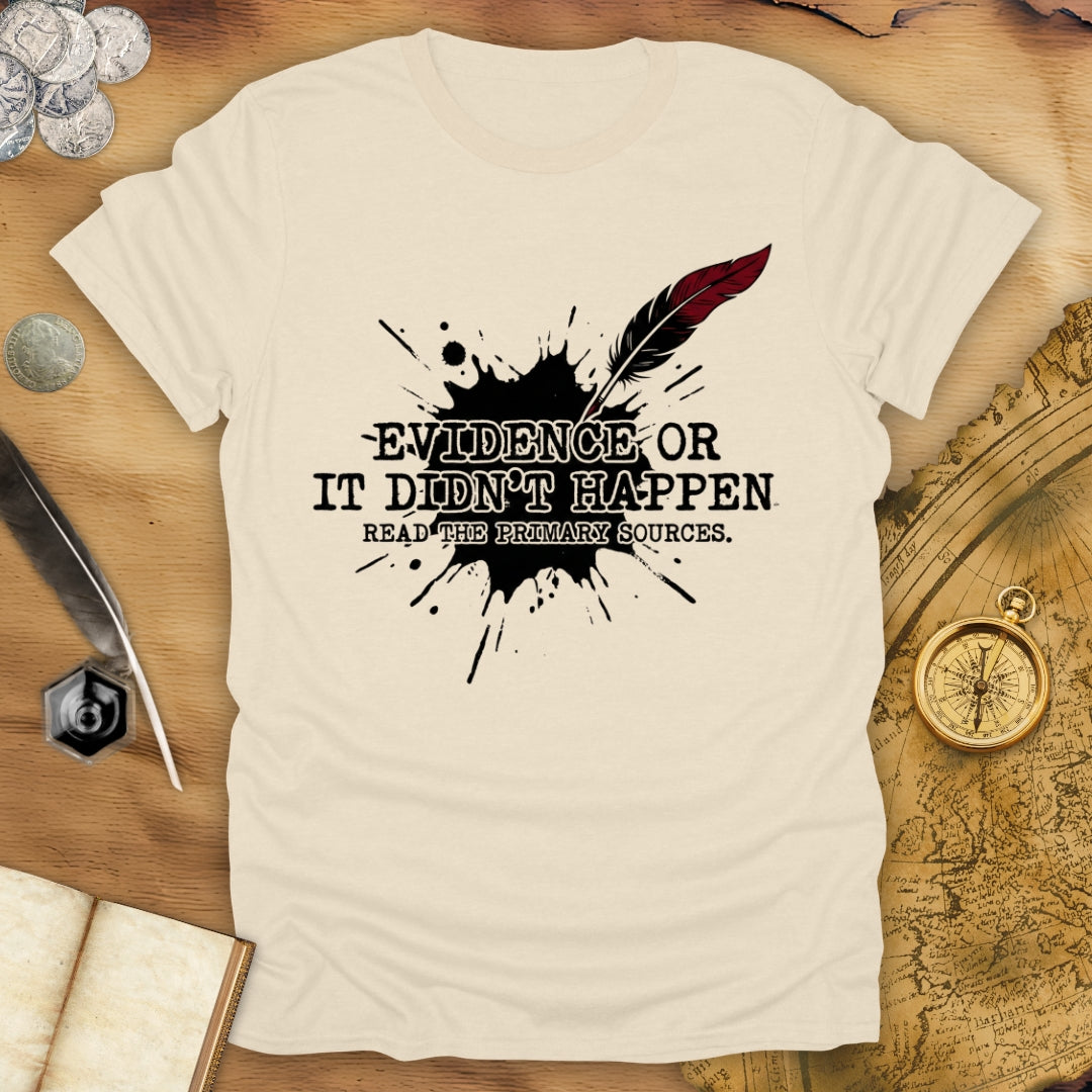 It Didn't Happen T-Shirt
