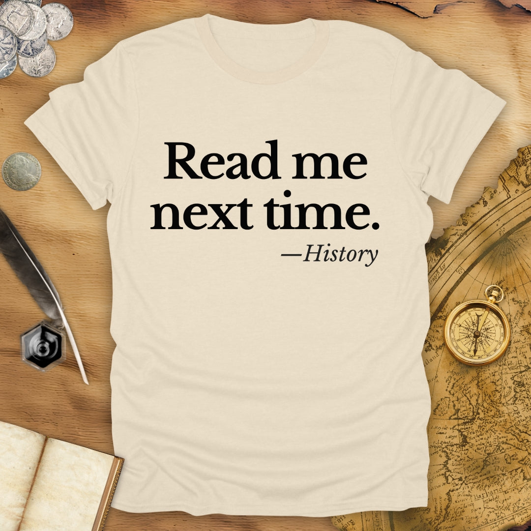 Read Me Next Time - History - T-Shirt