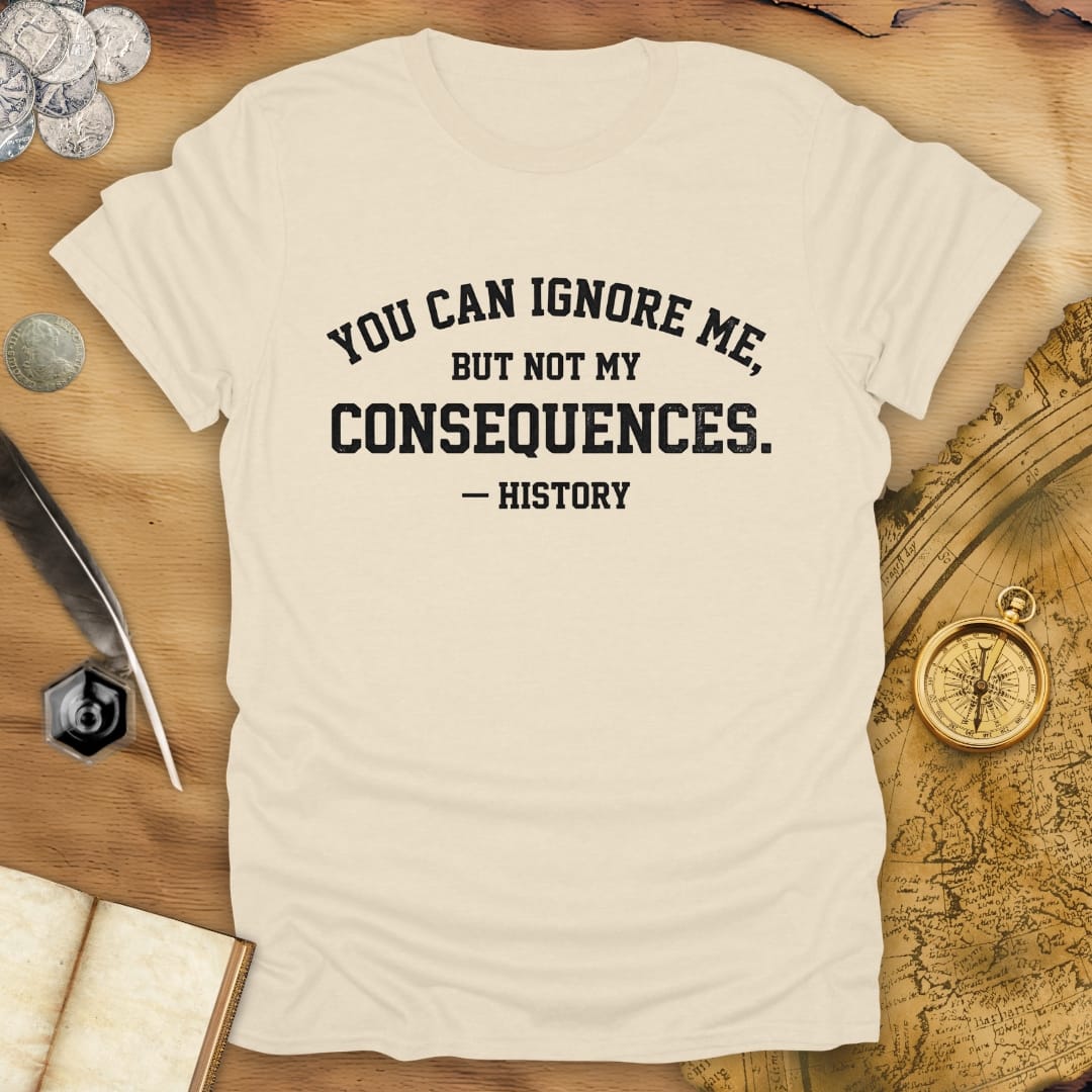 Ignore Me - History T-Shirt