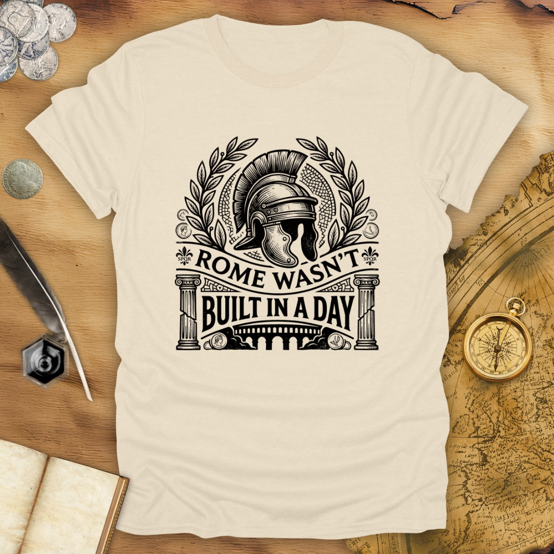 Rome Wasn't Built T-Shirt