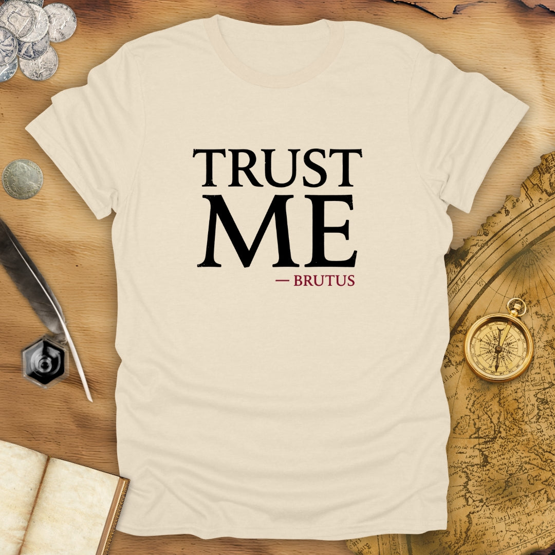 Trust Brutus T-Shirt