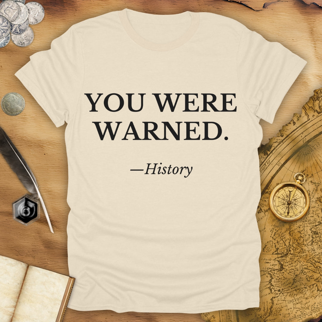 You Were Warned - History - T-Shirt