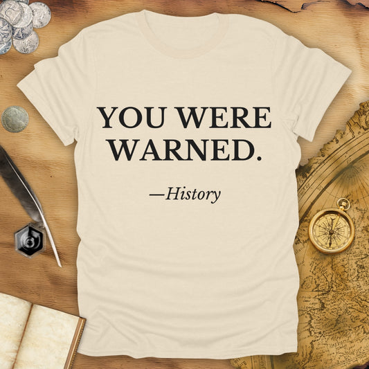 You Were Warned - History - T-Shirt