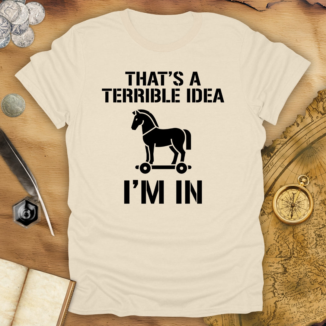 Terrible Idea Troy T-Shirt