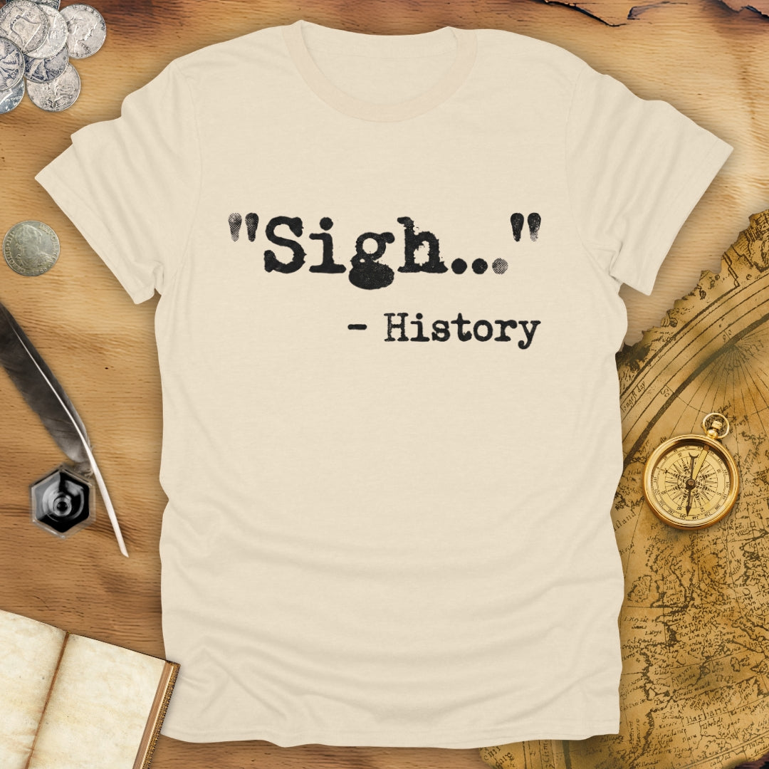 Sigh - History T-Shirt